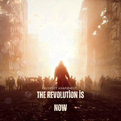 The Revolution is Now