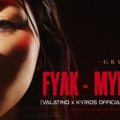 FyakMyinn - GRYLR ( Valatino x Kyrios Offical Remix )
