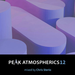 Soundscapes Digital Episode 114 - Chris Sterio - Peak Atmospherics V12 Special