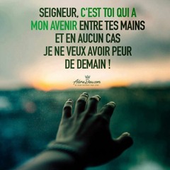Mon avenir est entre tes mains