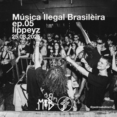 lippeyz | MIB - Música Ilegal Brasileira @FunctionFM 25.08.2025