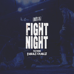 Fight Night (feat. Parris Chariz)