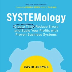 [Read] PDF ✏️ Systemology: Create Time, Reduce Errors and Scale Your Profits with Pro