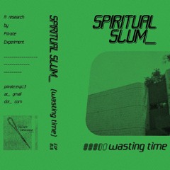 Spiritual Slum - "Wasting Time"