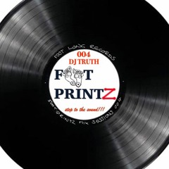 *Foot PrintZ Sessions 004 - DJ Truth* (Read Description)
