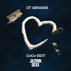 O.T. Genasis - CoCo (Jazmin Dexx Edit)