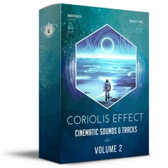 Ghosthack - Coriolis Effect Volume 2 - Free Cinematic Sounds