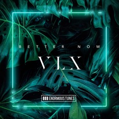 VLX - Better Now