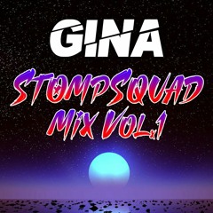 GINA - StompSquad Mix Vol.1