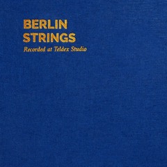BERLIN SERIES - BERLIN STRINGS MAIN