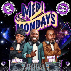 MEDI MONDAYS | DJWARLOCK & GHETTOHYPE 12-02-2024