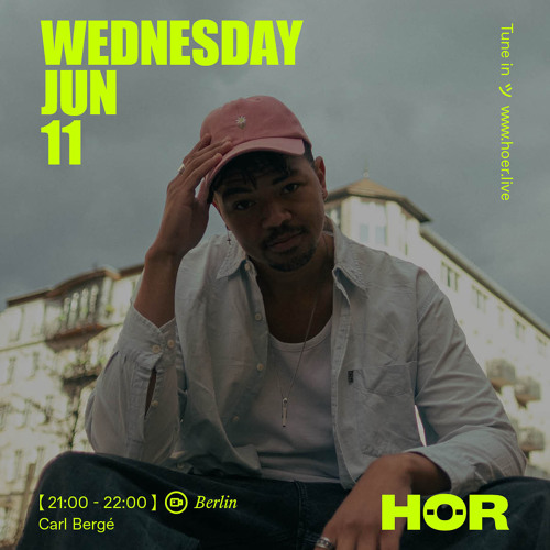 Carl Bergé at HÖR Berlin | 11/06/25