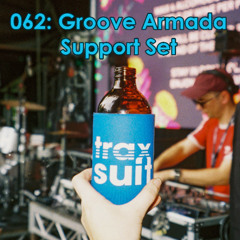 Ep 062 Groove Armada Support Set Mar 25