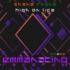 EM002 - Shane Rhyno - High On Life - Emmanating Records