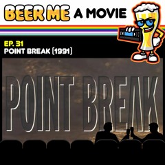 EP31: Point Break (1991)