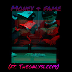 Money & Fame - (feat.theonlysleepy)