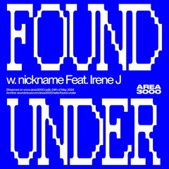 Found Under 021 W. nickname Feat. Irene J. - 24 May 2024
