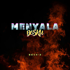 MENYALA BOSKU