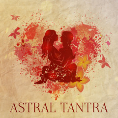 Astral Sexual Experiences (feat. Cafe Tantra Chill)