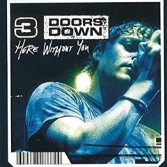 3 Doors Down - Here Without You (Absolution Bootleg)