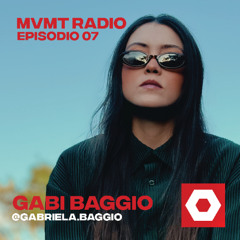 Gabi Baggio - MvmntRadio Ep07