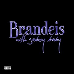 Brandeis Produced By Gabey Baby