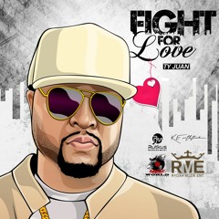 Ty Juan - Fight For Love