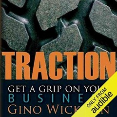 [DOWNLOAD] EBOOK 📬 Traction: Get a Grip on Your Business by  Gino Wickman,Kevin Pier