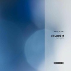 Moments 04 | feat. Leossa