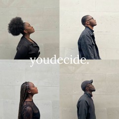 youdecide. (feat. davecreates, Offs, frxncsca & BRLY.) (prod. by stoic beats)