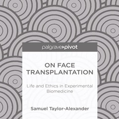 $PDF$/READ/DOWNLOAD️❤️ On Face Transplantation: Life and Ethics in Experimental Biomedicin