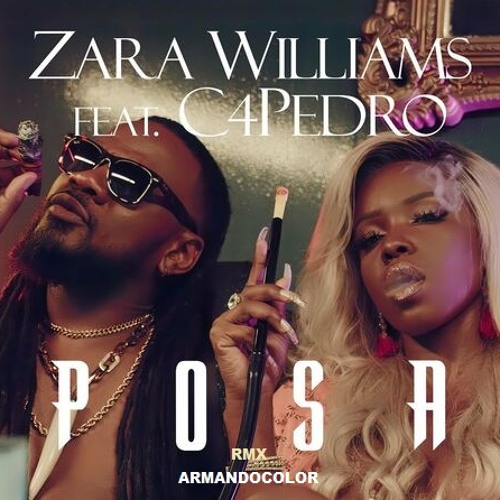 ZARA WILLIAMS & C4 PEDRO - Posa RMX