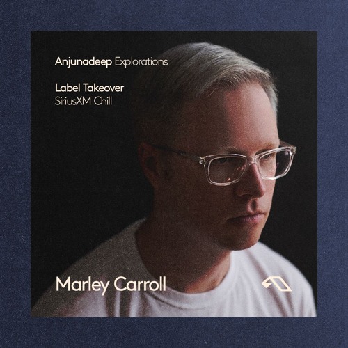 Explorations SiriusXM Chill Takeover - Marley Carroll