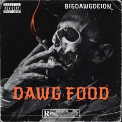 BIGDAWGDEION "Dawg Food"