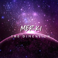 Merki - The Dimension (Makina)