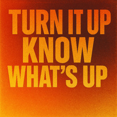 Turn it up