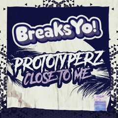 Prototyperz - Close To Me DEMO