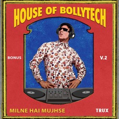 Milne Hai Mujhse (Trux Edit)