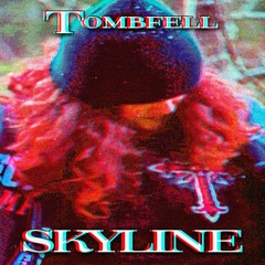 Skyline [prod. me] @TOMBFELL #HANGEDMAN