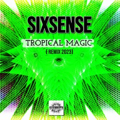 Sixsense - Tropical Magic ( Remix 2023)