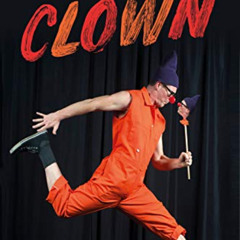 [VIEW] PDF 📧 Clown: The Physical Comedian by  Joe Dieffenbacher [KINDLE PDF EBOOK EP