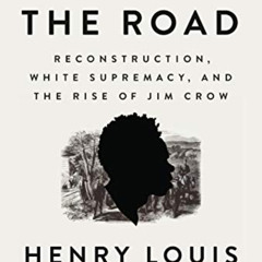 download KINDLE 📒 Stony the Road: Reconstruction, White Supremacy, and the Rise of J
