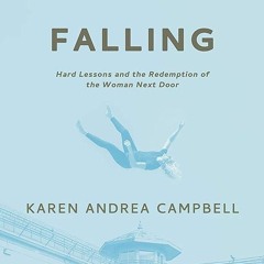 free read✔ Falling: Hard Lessons and the Redemption of the Woman Next Door