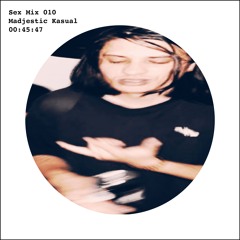 Sex Mix 010: Madjestic Kasual