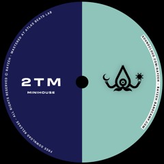 2TM - Minihouse [FREE DL] ⬇️