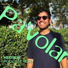 Pa'volar Podcast 003 - Neoser