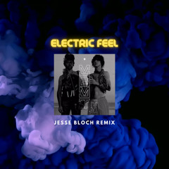 MGMT - Electric Feel (Jesse Bloch Remix) [FREE DOWNLOAD]