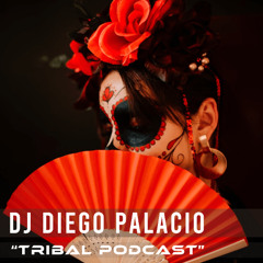 Diego Palacio - Tribal Podcast #018