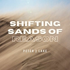 Shifting Sands of Reason