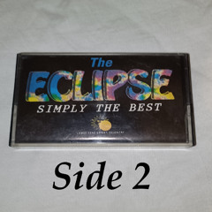 The Eclipse ,Simply the best mix( Side Two )